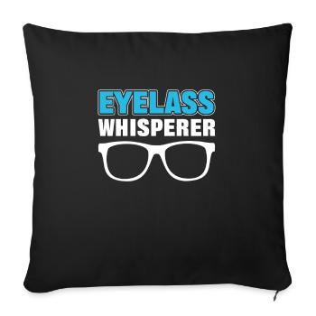 Eyeglass Whisperer Ophthalmologist Optician - Sofa pillowcase 17,3'' x 17,3'' (45 x 45 cm) - black - Front