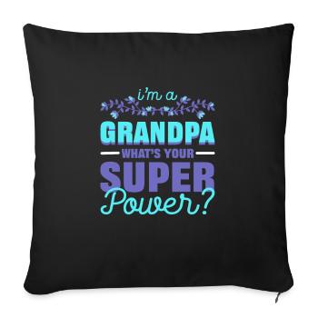 Je suis un grand-père Quel est ton superpouvoir grand-père - Housse de coussin décorative 45 x 45 cm - noir - Devant
