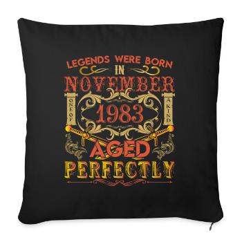 November 1983 - Geburtstag 1983 wurden Legenden geboren. - Sofakissenbezug 45 x 45 cm - Schwarz - Vorne