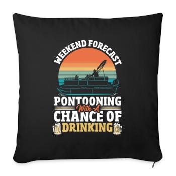 Weekend Forecast Pontooning Boat Pontoon Boating - Sofa pillowcase 17,3'' x 17,3'' (45 x 45 cm) - black - Front
