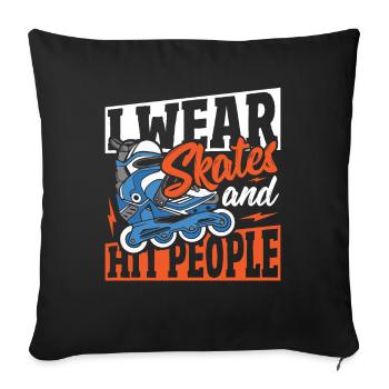 I Wear Skates and Hit People Roller Derby Roller - Sofa pillowcase 17,3'' x 17,3'' (45 x 45 cm) - black - Front