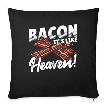 Bacon It's Like Heaven! Bacon Lover - Sofa pillowcase 17,3'' x 17,3'' (45 x 45 cm) - black - Front