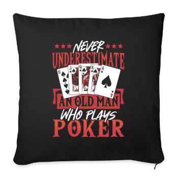 Never Underestimate An Old Man Who Plays Poker - Sofa pillowcase 17,3'' x 17,3'' (45 x 45 cm) - black - Front