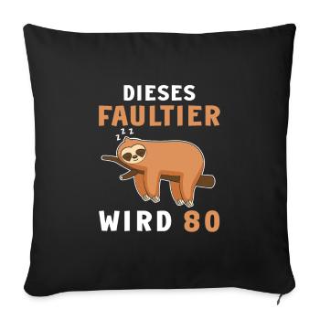 Lustiger Faultier 80 Geburtstag 80 Jahre Spruch - Sofakissenbezug 45 x 45 cm - Schwarz - Vorne