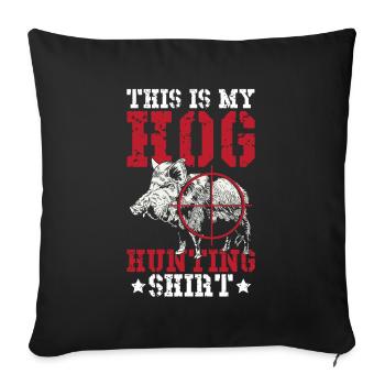 This Is My Hog Hunting Shirt Hog Slayer Wild Boar - Sofa pillowcase 17,3'' x 17,3'' (45 x 45 cm) - black - Front