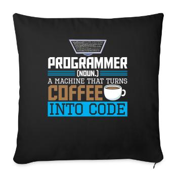 Programmer A machine that turns coffee into code - Sofakissenbezug 45 x 45 cm - Schwarz - Vorne