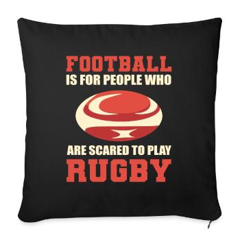 Football Is For People Who Are Scared To Play - Sofakissenbezug 45 x 45 cm - Schwarz - Vorne