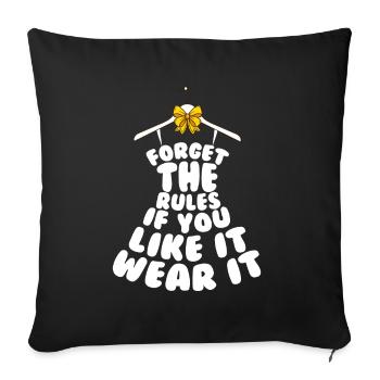 Forget the Rules if you like it wear it - Sofa pillowcase 17,3'' x 17,3'' (45 x 45 cm) - black - Front