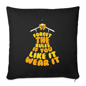 Forget the Rules if you like it wear it - Sofa pillowcase 17,3'' x 17,3'' (45 x 45 cm) - black - Front