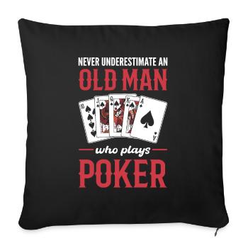 Never Underestimate An Old Man Who Plays Poker - Sofa pillowcase 17,3'' x 17,3'' (45 x 45 cm) - black - Front