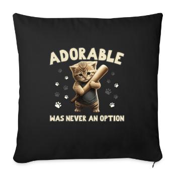 Adorable was never an option cat - Sofa pillowcase 17,3'' x 17,3'' (45 x 45 cm) - black - Front