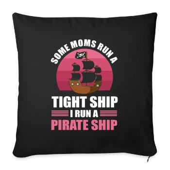 Some Moms Run A Tight Ship I Run A Pirate Ship - Sofakissenbezug 45 x 45 cm - Schwarz - Vorne