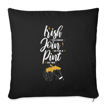 Irlandais, vous pourriez nous rejoindre pour une pinte ou deux - Housse de coussin décorative 45 x 45 cm - noir - Devant