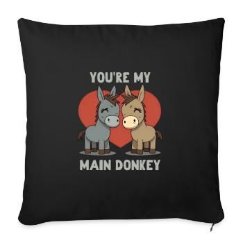 You're my main Donkey Valeintine's Day - Sofa pillowcase 17,3'' x 17,3'' (45 x 45 cm) - black - Front