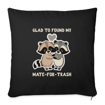 Glad to found my mate-for-trash - Sofa pillowcase 17,3'' x 17,3'' (45 x 45 cm) - black - Front