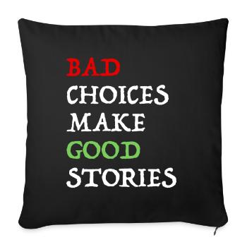 Bad decisions make good stories - Sofa pillowcase 17,3'' x 17,3'' (45 x 45 cm) - black - Front