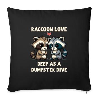 Raccoon Love is Deep as a Dumpster Dive - Sofa pillowcase 17,3'' x 17,3'' (45 x 45 cm) - black - Front