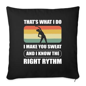 That’s What I Do. Make You Sweat Aerobics Fitness - Sofa pillowcase 17,3'' x 17,3'' (45 x 45 cm) - black - Front