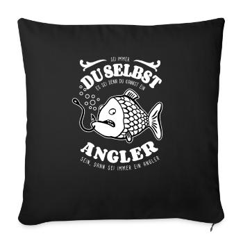 Sei immer du selbst - Angler - Spruch - Sofakissenbezug 45 x 45 cm - Schwarz - Vorne