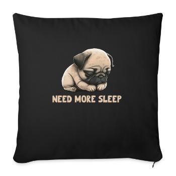 Need more sleep pug - Sofa pillowcase 17,3'' x 17,3'' (45 x 45 cm) - black - Front