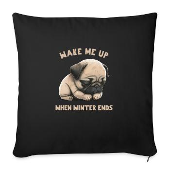 Wake Me Up When Winter Ends - Sofa pillowcase 17,3'' x 17,3'' (45 x 45 cm) - black - Front