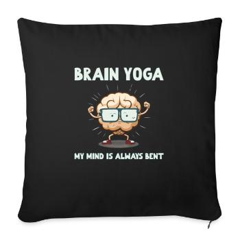 Brain Yoga, My Mind Is Always Bent - Sofa pillowcase 17,3'' x 17,3'' (45 x 45 cm) - black - Front