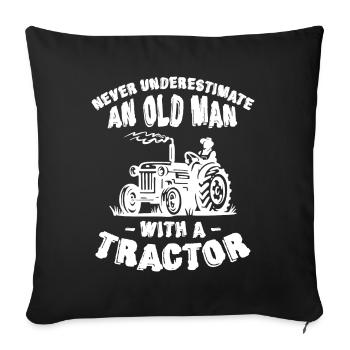 Never Underestimate An Old Man With A Tracto - Sofa pillowcase 17,3'' x 17,3'' (45 x 45 cm) - black - Front