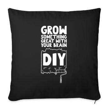 DIY Grow Something Great with Your Brain - Sofa pillowcase 17,3'' x 17,3'' (45 x 45 cm) - black - Front