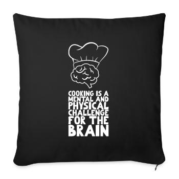 Cooking is a mental and physical challenge - Sofa pillowcase 17,3'' x 17,3'' (45 x 45 cm) - black - Front