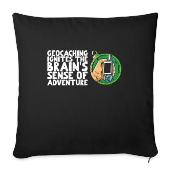 Geocaching awakens the brain's thirst for adventure - Sofa pillowcase 17,3'' x 17,3'' (45 x 45 cm) - black - Front