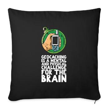Geocaching is a mental and physical challenge - Sofakissenbezug 45 x 45 cm - Schwarz - Vorne