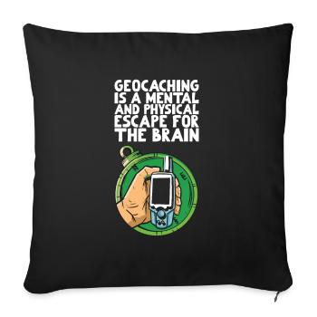 Geocaching is a mental and physical escape - Sofakissenbezug 45 x 45 cm - Schwarz - Vorne