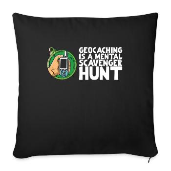 Geocaching is a mental scavenger hunt - Sofakissenbezug 45 x 45 cm - Schwarz - Vorne