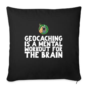 Geocaching is a mental workout for the brain - Sofa pillowcase 17,3'' x 17,3'' (45 x 45 cm) - black - Front