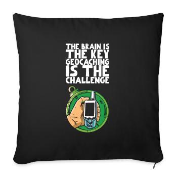 The brain is the key geocaching is the challenge - Sofa pillowcase 17,3'' x 17,3'' (45 x 45 cm) - black - Front