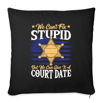 Nous ne pouvons pas réparer un stupide officier de police du shérif adjoint - Housse de coussin décorative 45 x 45 cm - noir - Devant