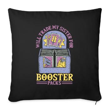 Will Trade Sister for Booster Packs Trading Card - Sofakissenbezug 45 x 45 cm - Schwarz - Vorne