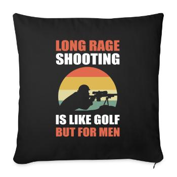 Long Range Shooting is Like Golf But For Men - Sofakissenbezug 45 x 45 cm - Schwarz - Vorne