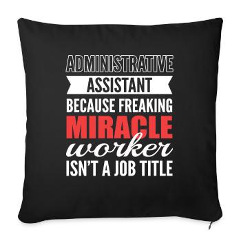 Administrative Assistant Miracle Worker Isn't A - Sofa pillowcase 17,3'' x 17,3'' (45 x 45 cm) - black - Front