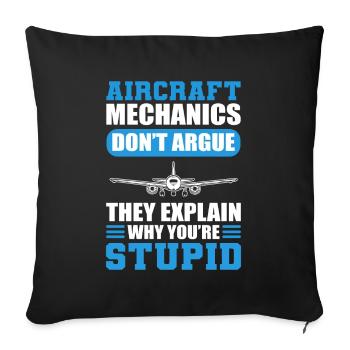 Aircraft Mechanics Don't Argue Aviation Mechanic - Sofa pillowcase 17,3'' x 17,3'' (45 x 45 cm) - black - Front