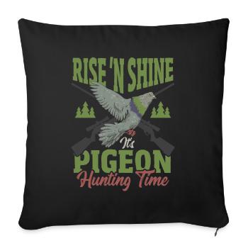 Rise 'N Shine It's Pigeon Hunting Time Pigeon - Sofa pillowcase 17,3'' x 17,3'' (45 x 45 cm) - black - Front