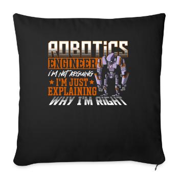 Robotics Engineer I'm Not Arguing Robotics Club - Sofakissenbezug 45 x 45 cm - Schwarz - Vorne