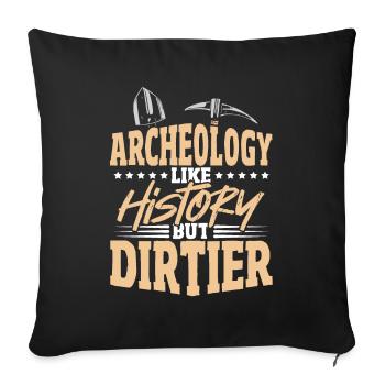 Archeology Like History But Dirtier Archeologist - Sofa pillowcase 17,3'' x 17,3'' (45 x 45 cm) - black - Front