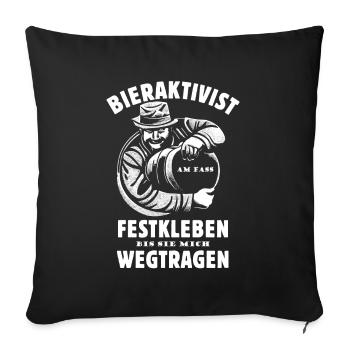 Bieraktivist - Bier - Bierfass - wegtragen - Sofakissenbezug 45 x 45 cm - Schwarz - Vorne