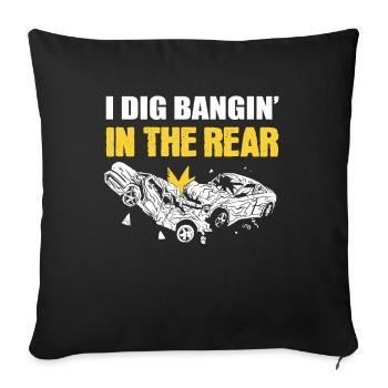 I Dig Bangin' In The Rear Demolition Derby Racing - Sofa pillowcase 17,3'' x 17,3'' (45 x 45 cm) - black - Front