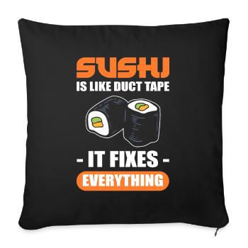 Sushi Is Like Duct Tape It Fixes Everything Sushi - Sofa pillowcase 17,3'' x 17,3'' (45 x 45 cm) - black - Front