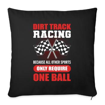 Dirt Track Racing Other Sports Only Require One - Sofa pillowcase 17,3'' x 17,3'' (45 x 45 cm) - black - Front