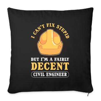 I Can't Fix Stupid Civil Engineer Civil - Sofakissenbezug 45 x 45 cm - Schwarz - Vorne
