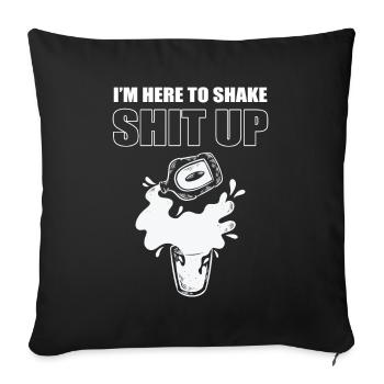 I'm Here To Shake Shit Up Barkeeper Mixologist - Sofakissenbezug 45 x 45 cm - Schwarz - Vorne
