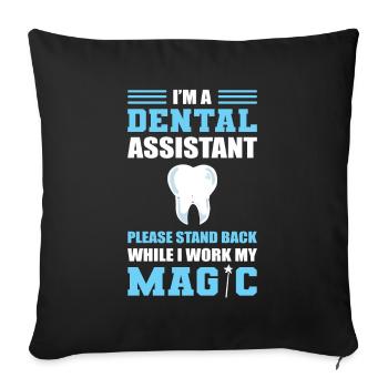 Dental Assistant Stand Back While I Work My Magic - Sofakissenbezug 45 x 45 cm - Schwarz - Vorne